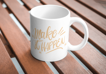 Make it Happen (Gold) 11 oz. Mug